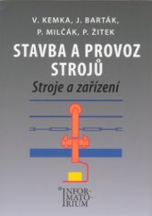 kniha Stavba a provoz strojů stroje a zařízení pro SPŠ strojní, Informatorium 2009