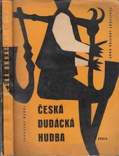 kniha Česká dudácká hudba Partitury Ludvíka Kuby : (Zápisy chodské lidové hudby z r. 1893), Orbis 1962