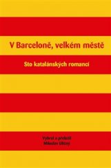 kniha V Barceloně, velkém městě Sto katalánských romancí, Jalna 2015