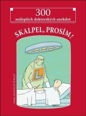 kniha Skalpel, prosím! 300 nejlepších doktorských anekdot, Plot 2021