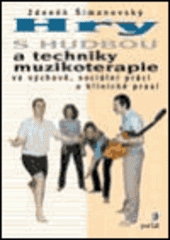 kniha Hry s hudbou a techniky muzikoterapie ve výchově, sociální práci a klinické praxi, Portál 1998
