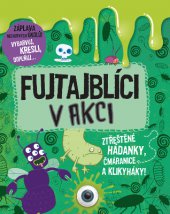 kniha Fujtajblíci v akci Ztřeštěné hádanky, čmáranice a klikyháky!, Slovart 2014