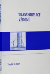 kniha Transformace vědomí, T. Keltner 2008