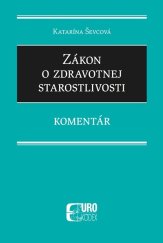 kniha Zákon o zdravotnej starostlivosti Komentár, EUROKÓDEX 2019