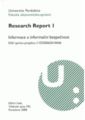 kniha Informace a informační bezpečnost dílčí zpráva projektu č. VD20062010A06, Univerzita Pardubice 2008
