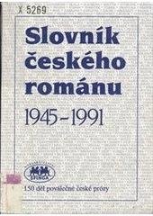 kniha Slovník českého románu 1945-1991 150 děl poválečné české prózy, Sfinga 1992