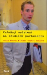 kniha Falešný asistent na křídlech parlamentu, Ikar 2006