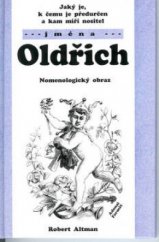 kniha Jaký je, k čemu je předurčen a kam míří nositel jména Oldřich nomenologický obraz, Adonai 2003
