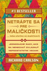 kniha Netrápte sa pre maličkosti lebo všetko sú maličkosti, Eastone 2013