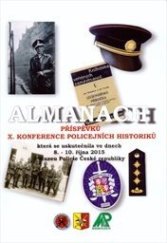 kniha Almanach příspěvků X. konference policejních historiků, Muzeum Policie České republiky 2016