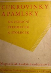 kniha Cukrovinky a pamlsky na vánoční stromeček a stoleček, Česká grafická Unie 1930