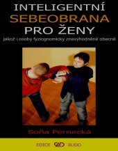kniha Inteligentní sebeobrana pro ženy Jakož i osoby znevýhodněné obecně, CAD Press 2011