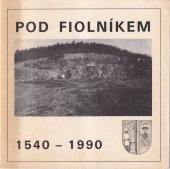 kniha Pod Fiolníkem publikace vydaná na počest 450 let trvání těžby ve Vlastějovicích, Kamenoprůmysl Skuteč, s. p. 1990