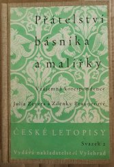 kniha Přátelství básníka a malířky vzájemná korespondence Juliuse Zeyera a Zdenky Braunerové, Vyšehrad 1941