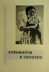 kniha Pošumavím k Chodsku kulturní obraz kraje, Krajské ústředí osvětových sborů 1940