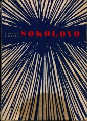 kniha Sokolovo sborník reportáží a dokumentů o prvním bojovém vystoupení 1. čs. samostatného polního praporu ve SSSR na sovětsko-německé frontě v roce 1943, Naše vojsko 1948