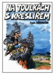 kniha Na toulkách s kreslířem, Ivan Křemeček 2006