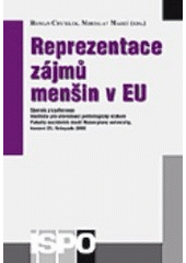 kniha Reprezentace zájmů menšin v EU sborník z konference Institutu pro srovnávací politologický výzkum Fakulty sociálních studií Masarykovy univerzity, konané 28. listopadu 2005, Centrum pro studium demokracie a kultury 2006