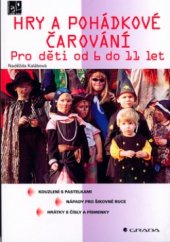 kniha Hry a pohádkové čarování pro děti od 6 do 11 let, Grada 2006