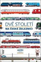 kniha Dvě století na české železnici, ACRI 2025