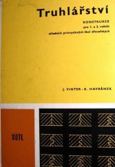kniha Truhlářství Konstrukce pro 1. a 2. ročník stř. prům. škol dřevařských, SNTL 1970