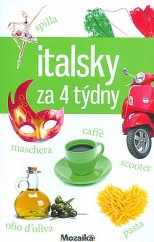 kniha Italsky za 4 týdny intenzivní kurz pro začátečníky a mírně pokročilé : A1-A2, INFOA 2017