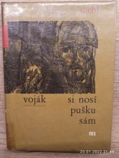 kniha Voják si nosí pušku sám, Severočeské nakladatelství 1974