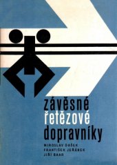 kniha Závěsné řetězové dopravníky Určeno projektantům, konstruktérům a uživatelům podvěsných dopravníků, SNTL 1964