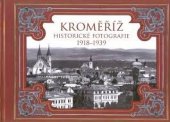 kniha Kroměříž Historické fotografie 1918 - 1939, Zdeněk Motalík 2023