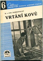 kniha Vrtání kovů Pomůcka k dílenskému výcviku učňů ve strojnictví, Ústav pro učebné pomůcky průmyslových a odborných škol 1946