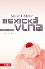 kniha Mexická vlna [román], Motto 2008