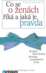 kniha Co se o ženách říká a jaká je pravda 11 mýtů, které ženám dovedou znepříjemnit život, Motto 2000