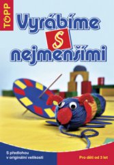 kniha Vyrábíme s nejmenšími, Anagram 2008