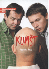 kniha Yasmina Reza, Kumšt komedie : třetí inscenace šedesáté čtvrté sezony 2008/2009 : premiéra 25. října 2008 na Činoherní scéně Městského divadla Brno, Městské divadlo 2008