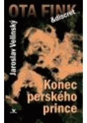 kniha Konec perského prince první případ soukromého detektiva Otakara Finka a jeho žižkovské kanceláře Discret, Primus 2007