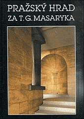 kniha Pražský hrad za T.G. Masaryka, Pražský hrad 1995
