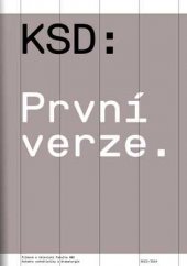 kniha KSD První verze, Akademie múzických umění v Praze 2015