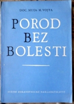 kniha Porod bez bolesti Psychoprofylaktická příprava bezbolestného porodu podle Velvovského : Příručka pro těhotné ženy připravující se k porodu, SZdN 1954