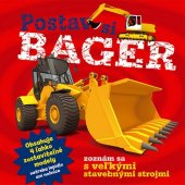 kniha Postav si bager zoznám sa s veľkými stavebnými strojmi, Svojtka 2014