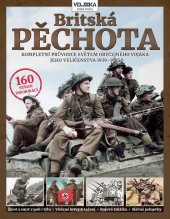 kniha Britská pěchota 1939–1945 Kompletní průvodce světem obyčejného vojáka jeho veličenstva za 2. světové války, Extra Publishing 2023
