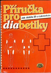 kniha Příručka pro diabetiky Jak dobře žít s cukrovkou, Sfinga 1994
