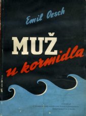 kniha Muž u kormidla pro každého, kdo chce být kormidelníkem sobě i druhým, Tiskařské a vydavatelské družstvo československého obchodnictva 1948