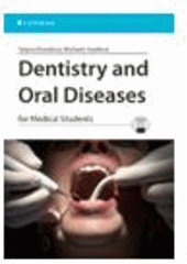 kniha Dentistry and oral diseases for medical students, Grada 2010