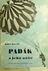 kniha Padák a jeho užití průvodce pro padákové věže, Česká grafická Unie 1938