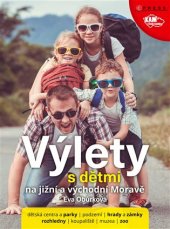 kniha Výlety s dětmi na jižní a východní Moravě, CPress 2017