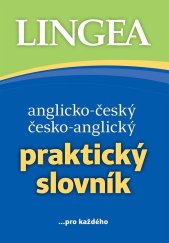 kniha Anglicko-český česko-anglický praktický slovník ... pro každého, Lingea 2024