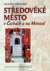 kniha Středověké město v Čechách a na Moravě, Nakladatelství Lidové noviny 2009