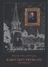 kniha Kadlčákův Frýdlant nad Ostravicí, Literární klub Petra Bezruče 2009