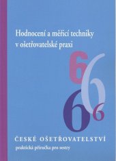 kniha Hodnocení a měřicí techniky v ošetřovatelské praxi, Institut pro další vzdělávání pracovníků ve zdravotnictví 2001