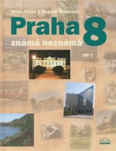 kniha Praha 8 známá neznámá, MILPO 2014